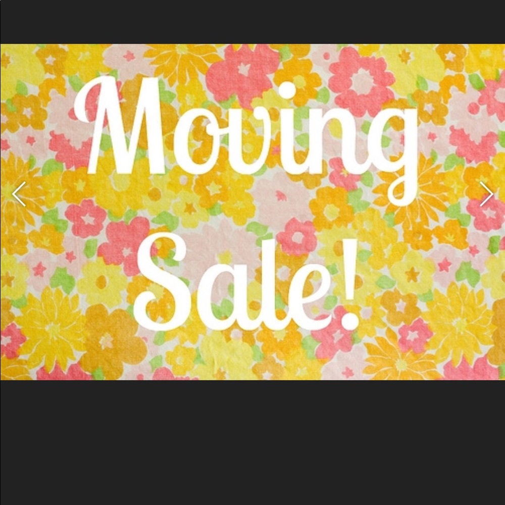 Moving Sale. Everything Must Go